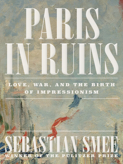 Title details for Paris in Ruins by Sebastian Smee - Available